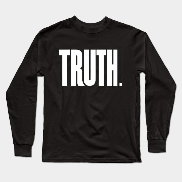 TRUTH Long Sleeve T-Shirt by StrictlyDesigns